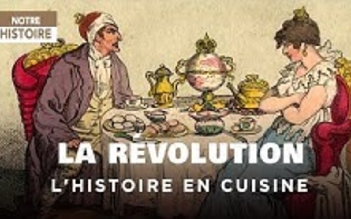 【法语纪录片】餐桌上的历史系列之5 - 饮食革命（法语字幕）L'histoire à table - La Révolution en cuisine