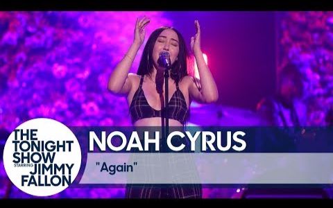 【吉米肥伦今夜秀】【noah cyrus】again