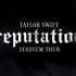 【真4K HDR10专制】Taylor Swift Reputation Stadium Tour “举世盛名”巡回