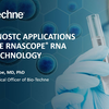 ACD Diagnostic Applications of the RNAscope® RNA ISH Technology