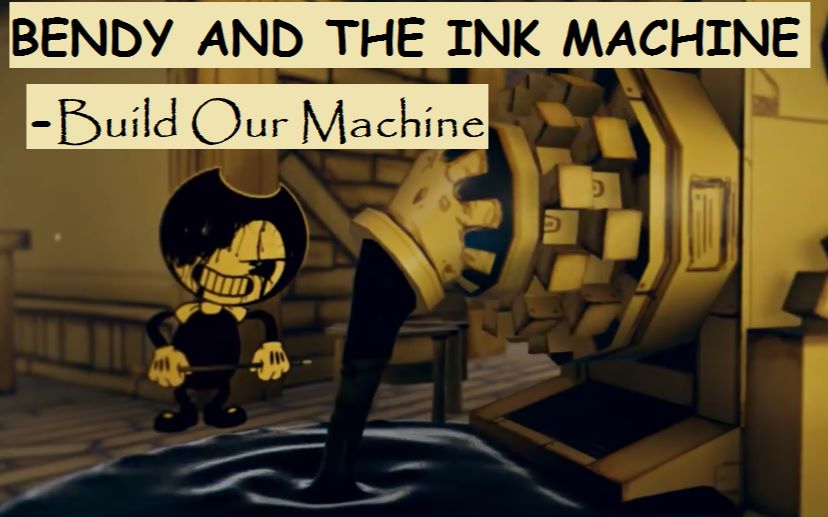 中字bendy和墨水机器buildourmachinesaymaxwellremix