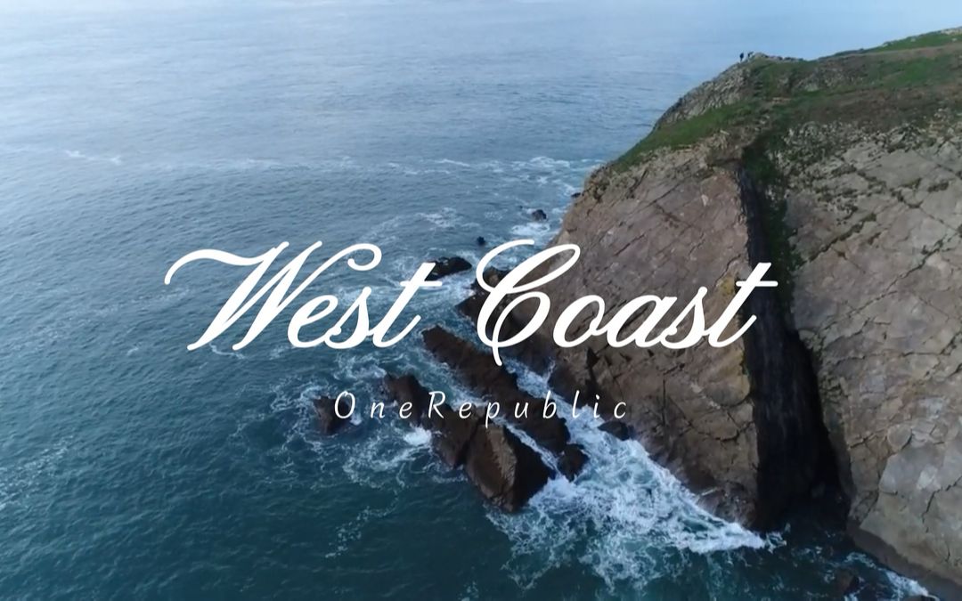 宝藏英文歌曲《West Coast》时间川流不息，但美好的时光和西海岸都值得期待。