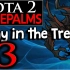 Dota 2 Facepalms #33 - Stay in the Trees