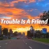 英文推歌 || 《 Trouble Is A Friend 》是一首超励志的歌，前奏一响，轻快的旋律，瞬间点亮心情！！！