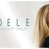 阿黛尔此夜唯一演唱会 Adele One Night Only