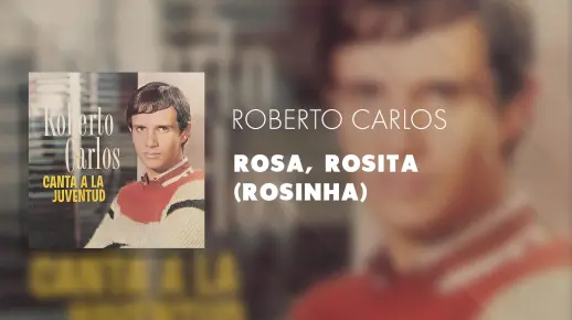 Rosa, Rosita (Rosinha) (Áudio Oficial) - Roberto Carlos