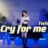 【Ssica老师】Twice - Cry for Me
