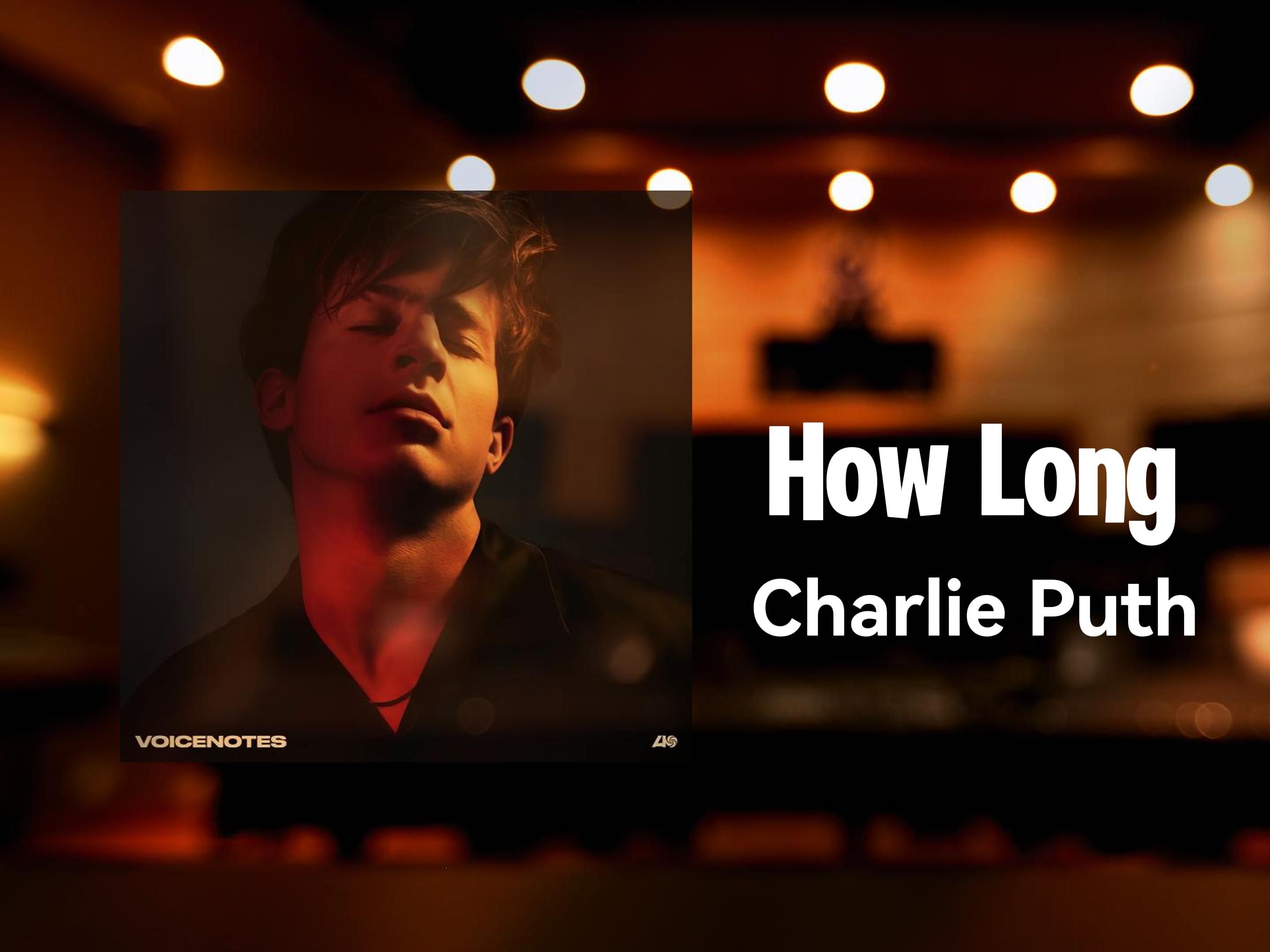 「断眉 查理普斯」 How Long -Charlie Puth