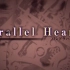 【翻唱】Parallel Hearts——潘多拉之心OP【原创PV附】