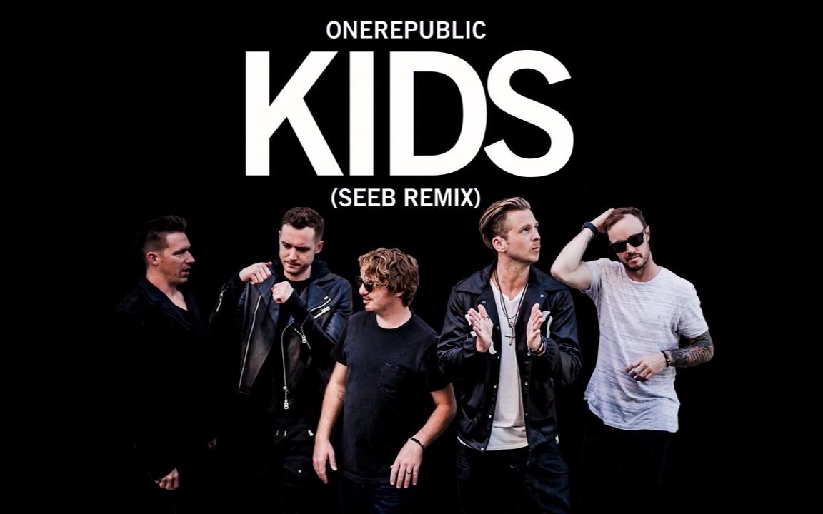 【remix】共和时代onerepublic - kids (seeb remix)