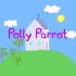 04 Polly Parrot