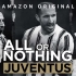 [意大利语中字]孤注一掷：尤文图斯 All or Nothing: Juventus (2021)
