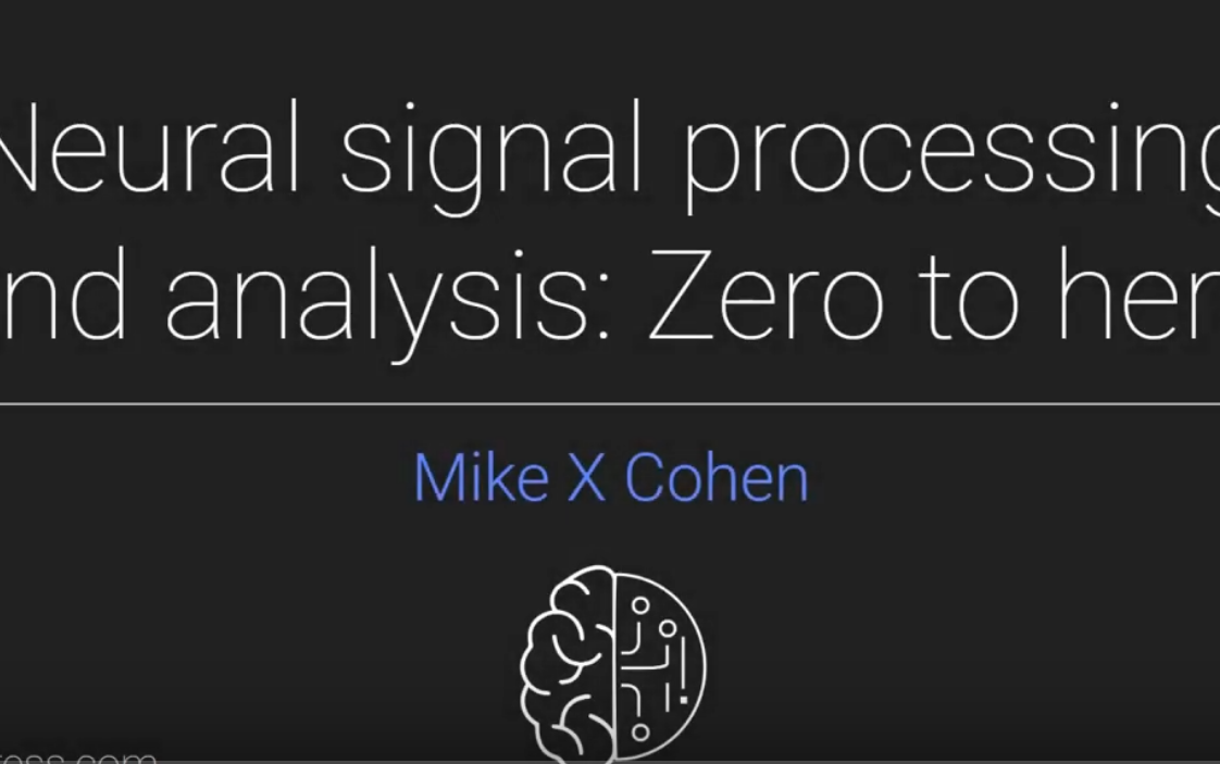 MX Cohen Neural signal processing and analysis Zero to hero(Michael X