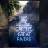地球壮观河流之旅 Earth's Great Rivers