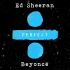 Perfect Duet黄老板和碧昂丝合唱版，Ed Sheeran with Beyoncé
