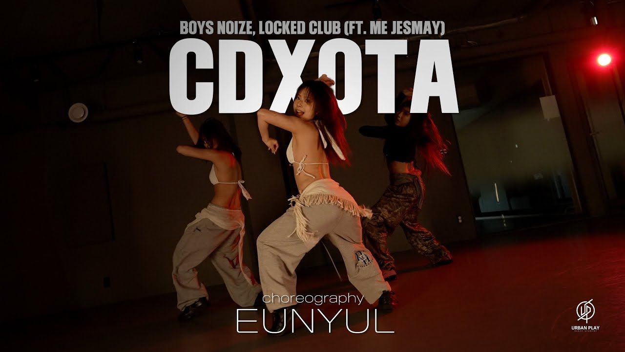 CDXOTA - BOYS NOIZE, LOCKED CLUB | EUNYUL 编舞