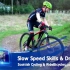 Slow Speed Skills & Drills for Mountain Bikers