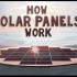 【Ted-ED】太阳能板的原理 How Do Solar Panels Work