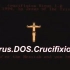DOS病毒 Crucifixion （如果感到幸福你就拍拍手）
