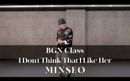 MINSEO BGN CLASS | Charlie Puth - I Don't Think That I Like Her