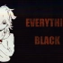 【狛枝凪斗】Everything Black【弹丸论破meme】