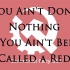 【EN】 You Ain't Done Nothing If You Ain't Been Called a Red