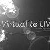 Virtual to LIVE，但是有人毕业就跳过