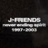 J-Friends Never Ending Spirit