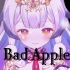 『Bad Apple』英文版❤病娇萝莉