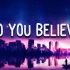 Ali Gatie - Do You Believe（歌词）