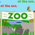 英语早教视频 动物歌 （At the Zoo）