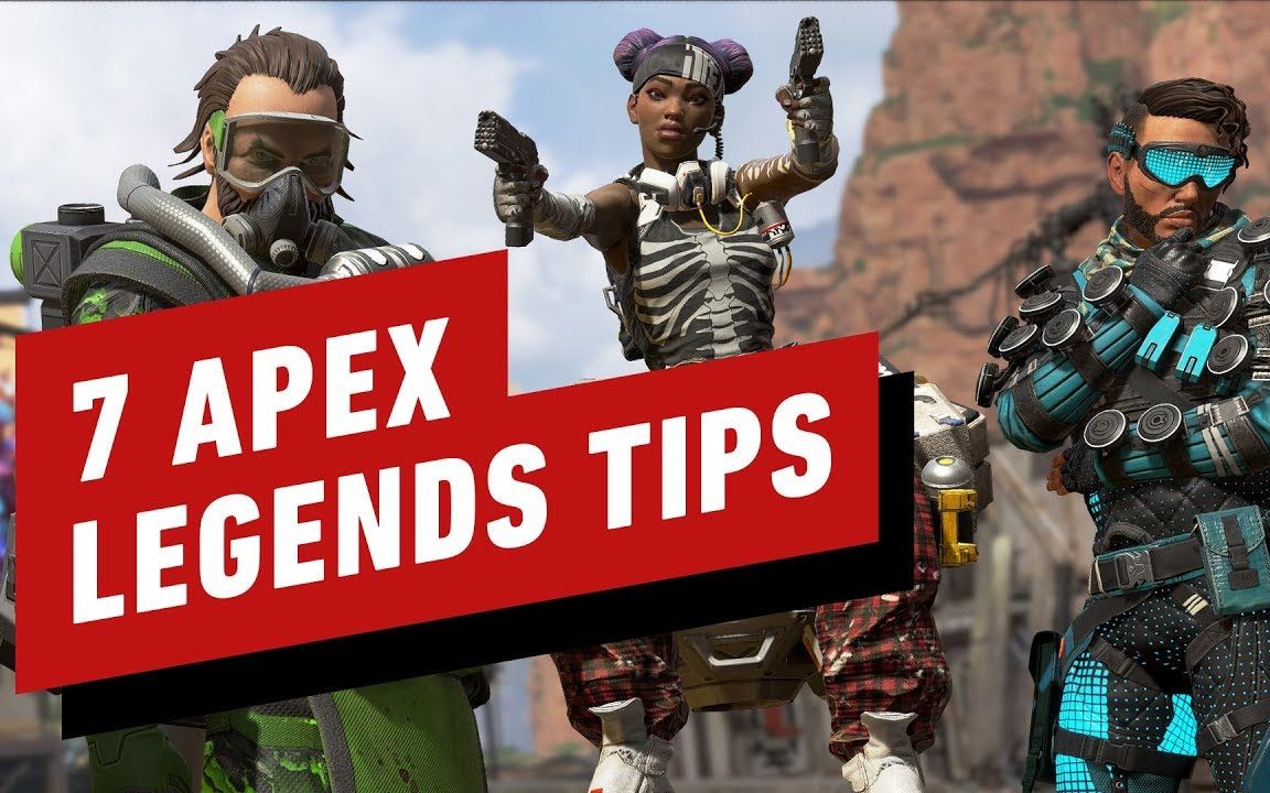 ign7个你必知的apexlegends巅峰传说技巧