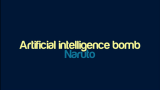 Naruto - Artificial intelligence bomb