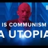 【中英字幕】共产主义是乌托邦吗？
