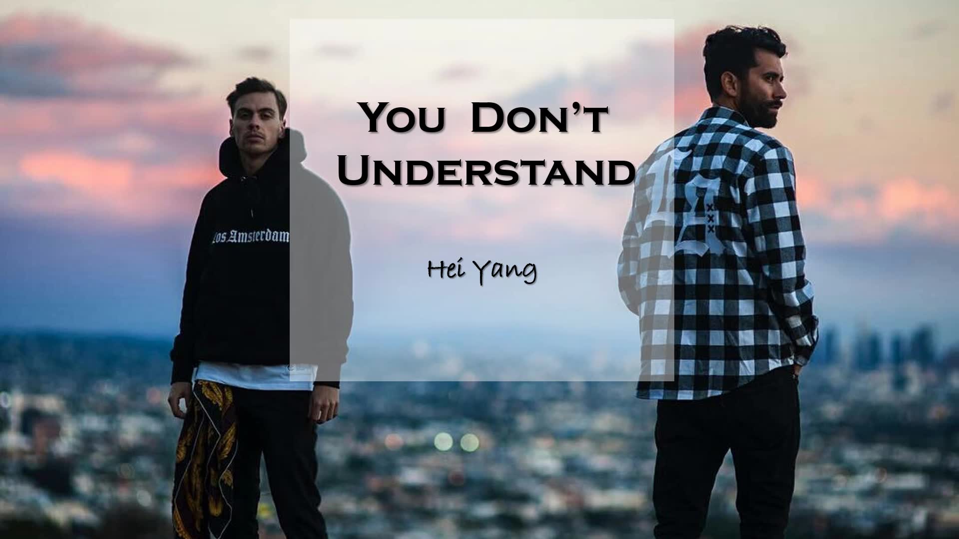 【电音】【原创】【future bass】you don"t understand—heiyang