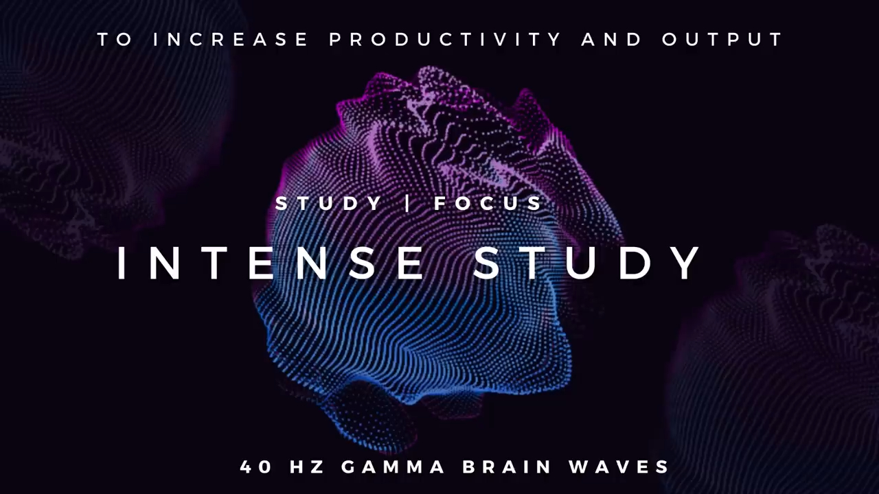 深度学习Intense Study - 40Hz Gamma Binaural Beats to Increase Productivity and Focus