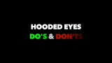 hoodedeyesdosanddonts