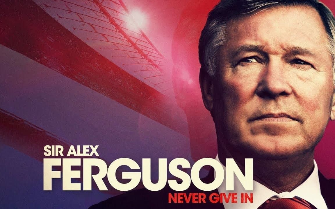 【纪录片】弗格森爵士：永不屈服 中英双语字幕 Sir Alex Ferguson: Never Give In