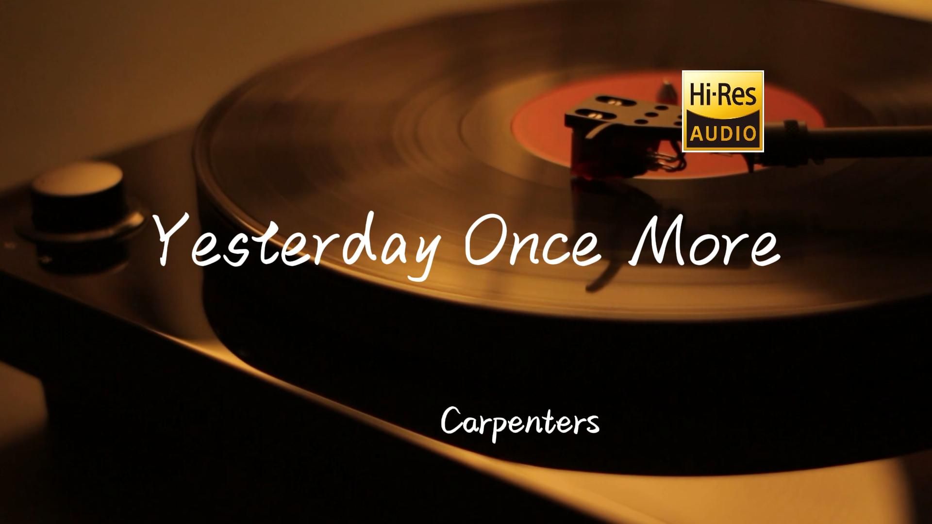 Yesterday Once More - Carpenters【Hi-Res无损音质】