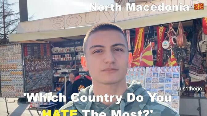 北马其顿人民最讨厌哪些国家？