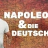 【高清历史科普】（德语字幕）拿破仑与德国  Napoleon und die Deutschen【MUSSTE WISS