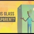 【Ted-ED】为什么玻璃是透明的 Why Is Glass Transparent