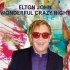 【Elton John】新专Wonderful Crazy Night (Deluxe) 全专试听