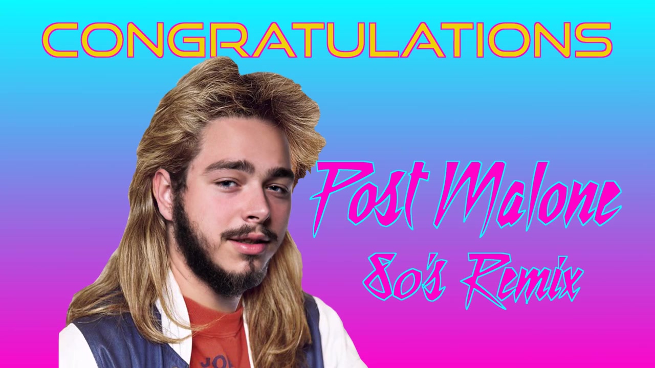 80sremixcongratulationspostmalone