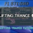 【编曲教程】UPLIFTING TRANCE 风格教程 - FL Studio Tutorial