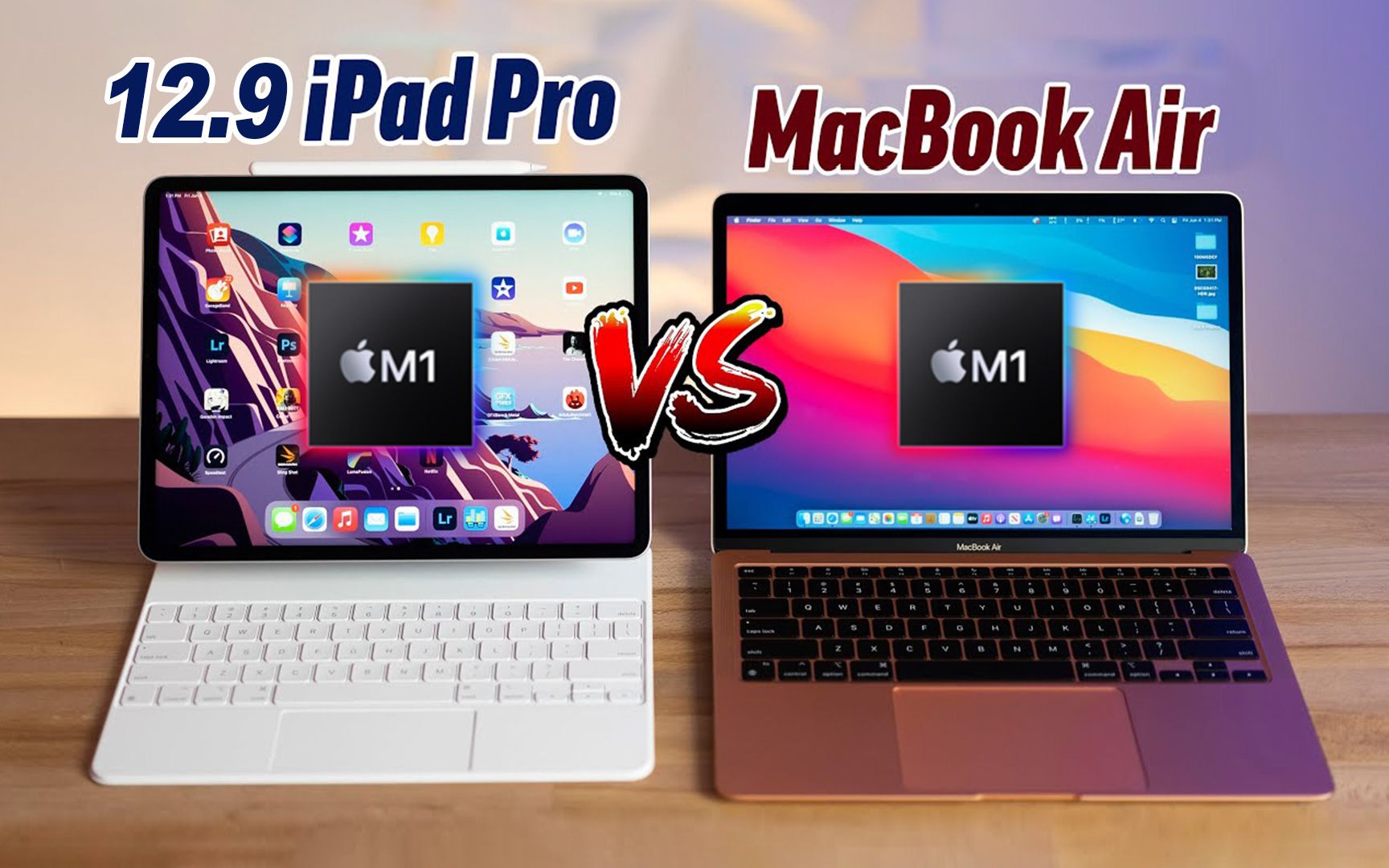 都是M1芯片，MacBook Air和12.9寸iPad Pro怎么选？全面对比不纠结