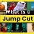 【什么是跳切——五种跳切技巧 / What is a Jump Cut & When to Use Them】