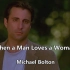 【欧美经典音乐】1994《当男人爱上女人》主题曲《When a Man Loves a Woman》——Michael 