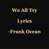 Frank Ocean - We All Try