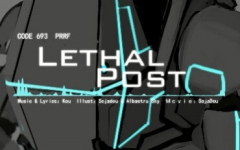 【国人原创/CeVIO佐藤莎莎拉】Lethal Post【原创曲pv付】